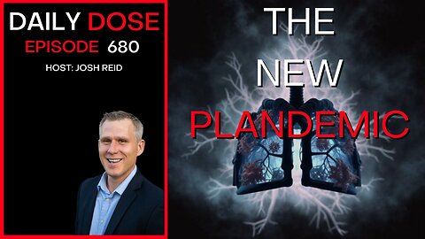 The New Plandemic | Ep. 680 - Daily Dose