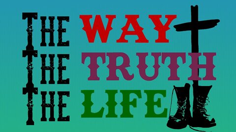 The Way, The Truth, The Life: a Living Work of Art