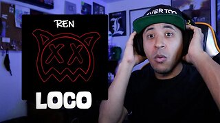 Ren - Loco (Reaction)