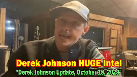 Derek Johnson HUGE Intel: "Derek Johnson Update, October 18, 2023"