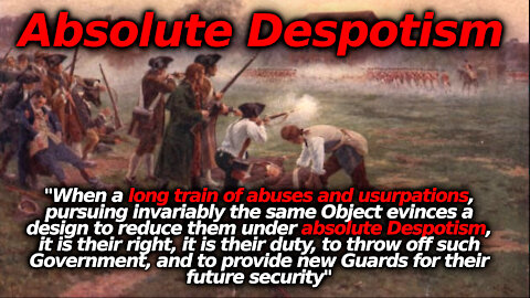 ABSOLUTE DESPOTISM: It's Your Right And Duty To Resist Tyranny (July 4th)