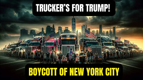 Truckers For Trump! The Boycott of New York City! | Explained and Analyzed