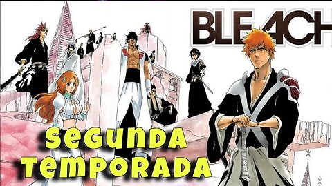 Trailer 2ª temporada Bleach - Legendado