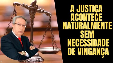Hélio Couto - A justiça acontece naturalmente sem necessidade de vingança