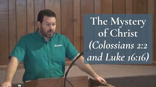 The Mystery of Christ (Luke 16:16-17 and Colossians 2:2)