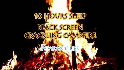 Relax or Fall Asleep 10 hours of Black Screen - Crackling Campfire Sounds