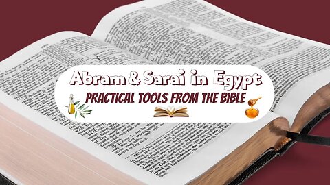 Genesis 12: Abram and Sarai in Egypt | Respect, Truthfulness, Faith