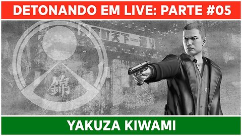 ⌈ Live ⌋ Yakuza Kiwami: Jogando pela primeira vez! | Parte 05