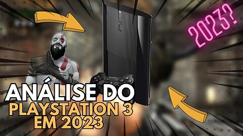 Vale a pena ter um PlayStation 3 em 2023? Descubra os motivos!