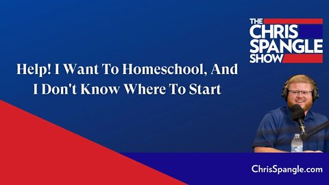 Help! I Want To Homeschool, And I Don't Know Where To Start
