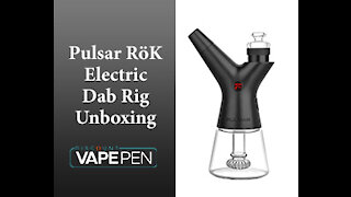 Pulsar RöK Electric Dab Rig Unboxing