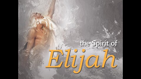 The Spirit of Elijah - So much clarity now