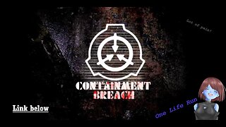 We try SCP but with one life | SCP Containment Breach