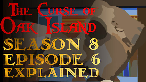 The Curse of Oak Island: Season 8, Episode 6 Explained