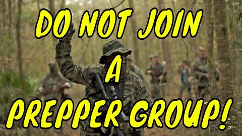 Do NOT EVER Join A Prepper Group!