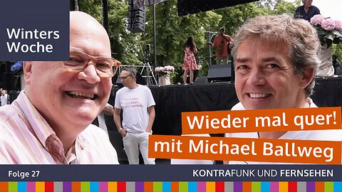 Winters Woche vom 04.08.2024 - Wieder mal quer! mit Michael Ballweg