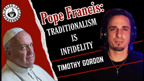 Pope Francis: Traditionalism is Infidelity