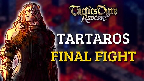 THE END OF LANSELOT TARTAROS (Tactics Ogre Reborn CODA 4 Final Challenge)