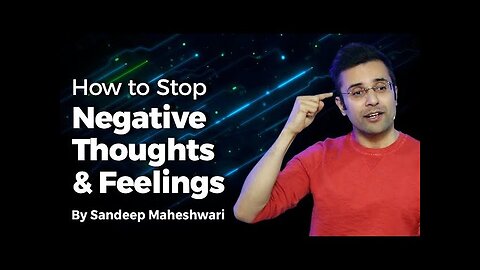 How to stop negative thoughts and feelings