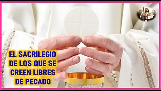 MENSAJE DE JESUCRISTO A DANIEL DE MARIA - EL SACRILEGIO DE LOS QUE SE CREEN LIBRES DE PECADO