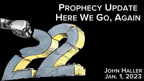 2023 01 01 John Haller's Prophecy Update “Here We Went, and Here We Go, Again”