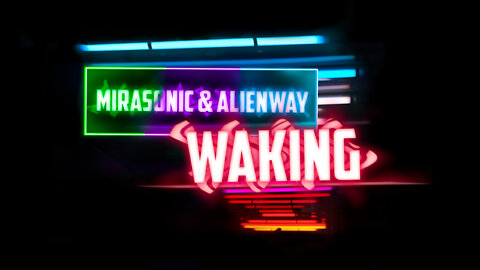 Mirasonic & AlienWay - Waking
