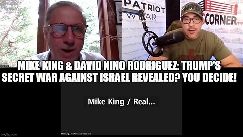 Mike King & David Nino: Trump's Secret War Against Israel Revealed? You Decide!