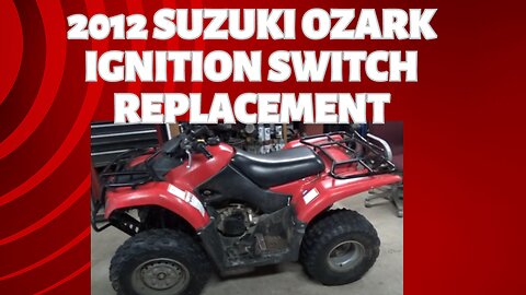 2012 suzuki ozark 250 ignition switch replacement