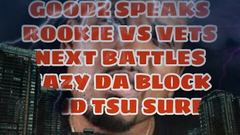 GOODZ SPEAK ROOKIE VS VETS