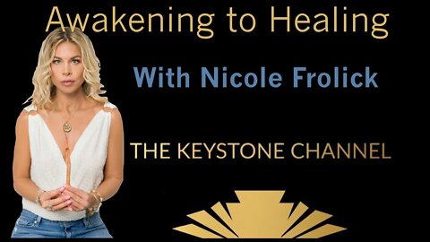Awakening to Healing #46: With Nicole Frolick - the controversial talk