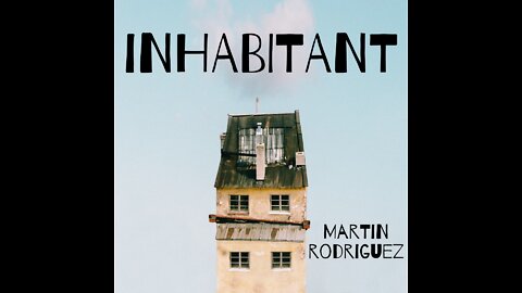 Martin Rodriguez - INHABITANT