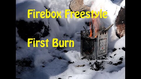 Firebox Freestyle First Burn