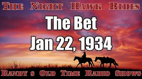 The Night Hawk Rides The Bet January 22, 1934