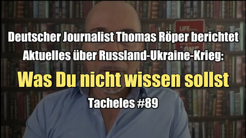 Thomas Röper über Ukraine-Krieg: Was Du nicht wissen sollst (Tacheles #89 I 22.06.2022)