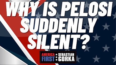 Why is Pelosi suddenly silent? Rep. Jim Jordan with Sebastian Gorka on AMERICA First