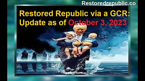 Restored Republic via a GCR Update as of October 3, 2023