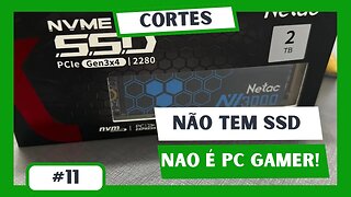 PC GAMER SEM SSD NAO EXISTE