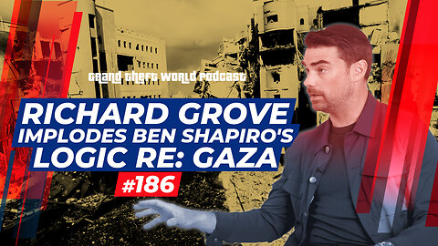Richard Grove IMPLODES Ben Shapiro's Logic re: Gaza | #GrandTheftWorld 186 (Clip)