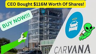 Carvana CEO Bought $116M Worth Of Shares! BUY NOW?