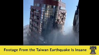Footage From the Taiwan Earthquake Is Insane