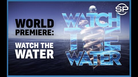 World Premiere: Watch The Water (Full Movie)