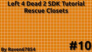 Left 4 Dead 2 SDK Mapping Tutorial - Rescue Closets - Tutorial 10 - 2022