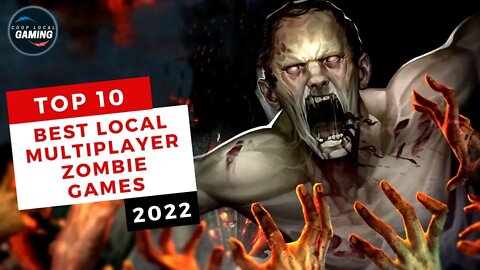 Top 10 Best Zombie Games in 2022 to Play Local Multiplayer