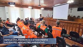 Guanhães: Defesa Civil padroniza o atendimento das equipes a desastres ambientais.