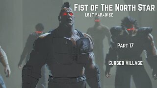 Fist of The North Star Lost Paradise Part 17 - Cursed Village