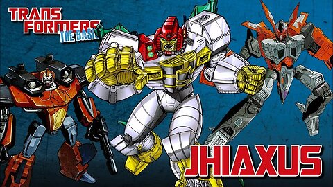 Transformers The Basics: Ep - 175 JHIAXUS