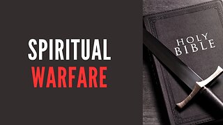 Spiritual Warfare 4/26/2023