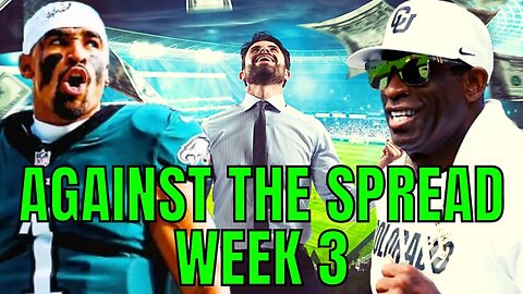 Against The Spread - Week 3 | NFL And College Football Betting Picks And Previews