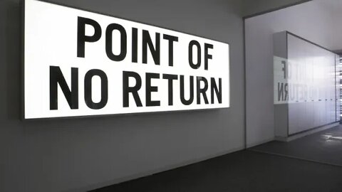 The Point of No Return