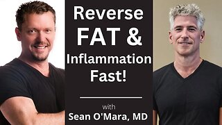 Reverse Visceral Fat & Chronic Inflammation NOW! with Sean O'Mara, MD, JD